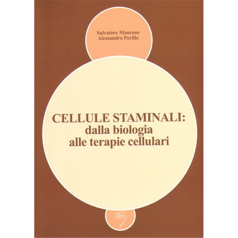 CELLULE STAMINALI: DALLA BIOLOGIA ALLE TERAPIE CELLULARI